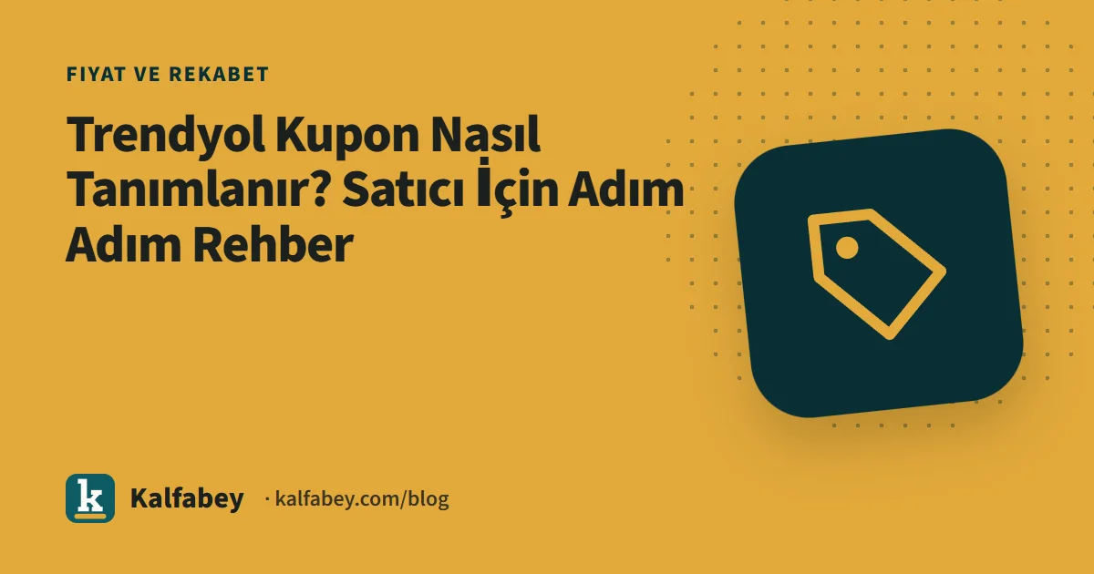 Trendyol satıcı panelinde kupon tanımlama ekranı ve kampanya ayarları