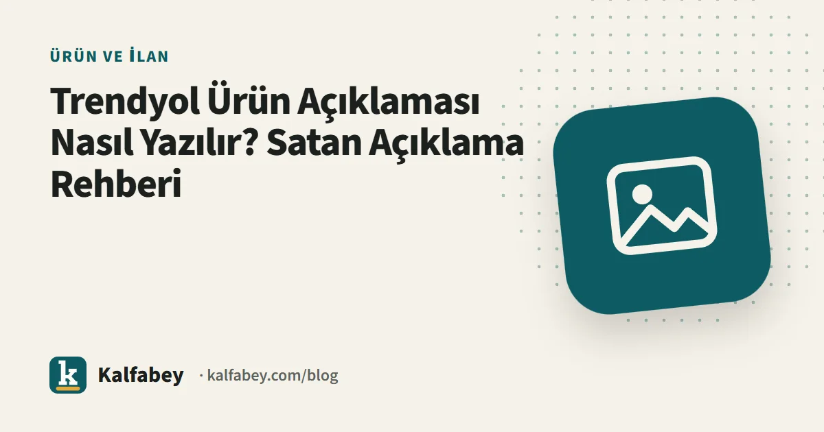 Trendyol ürün açıklama alanında yazılan satışa yönelik metin örneği