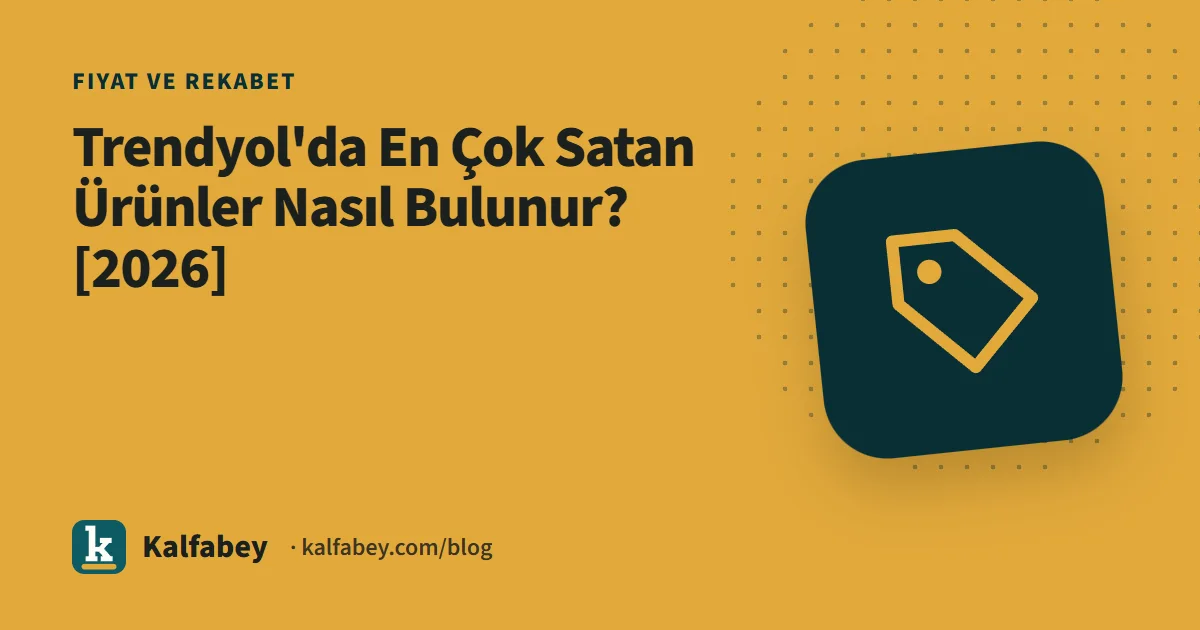 Trendyol'da en çok satan ürünleri araştıran satıcı ekranı ve ürün listesi görseli