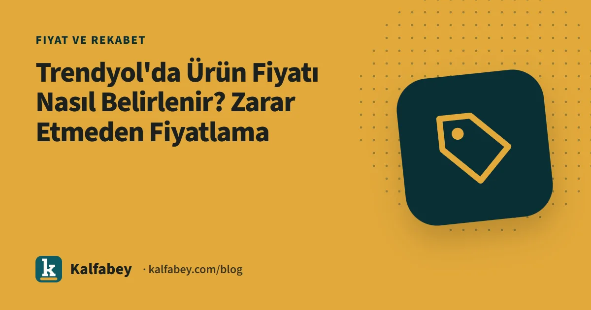 Trendyol ürün fiyatlama ve kâr hesaplama tablosu
