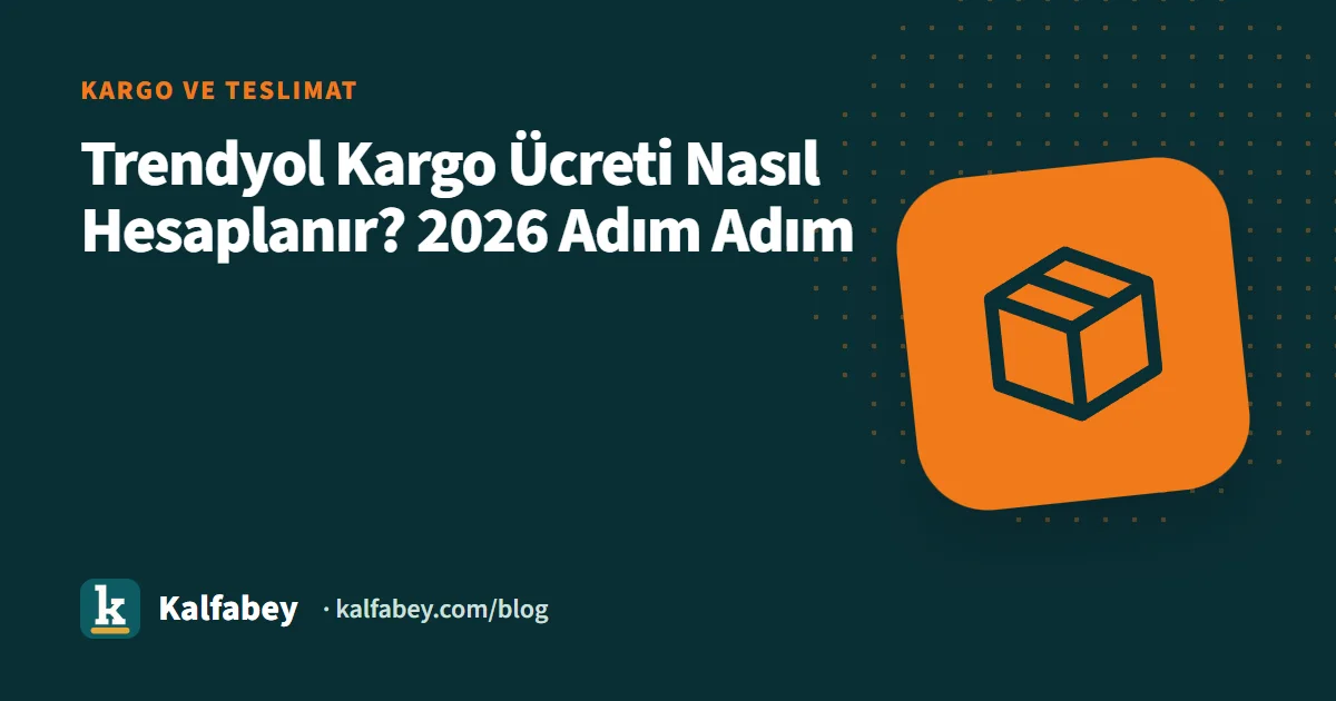 Trendyol kargo ücreti hesaplama tablosu ve paket ölçüleri görseli