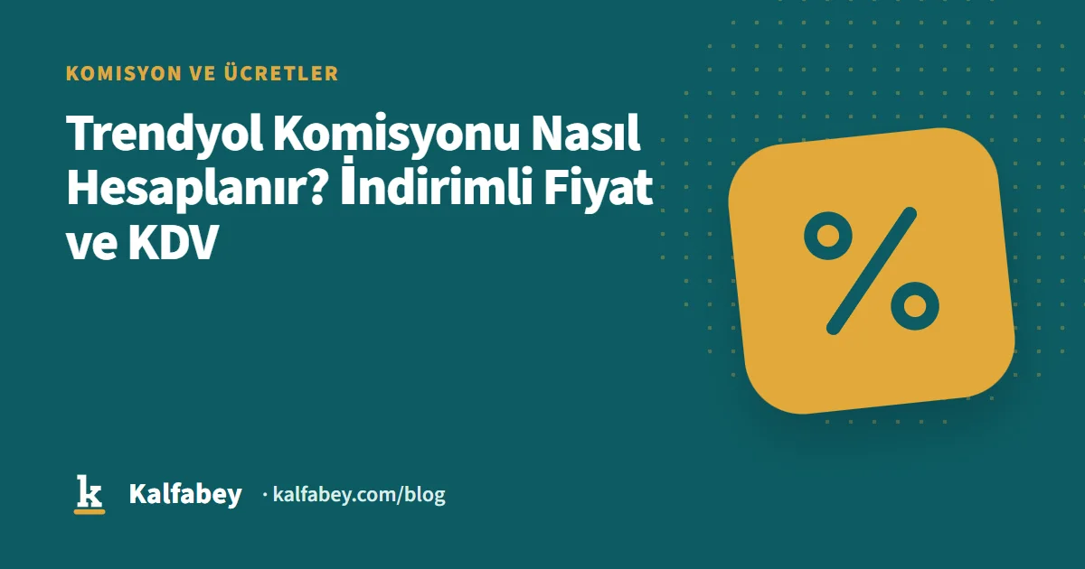 Trendyol komisyon hesaplama formülü ve örnek hesap tablosu