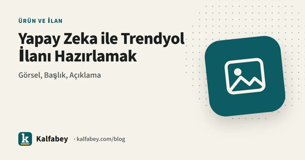 Trendyol ürün ilanı hazırlamak için yapay zeka arayüzü ve ürün görseli